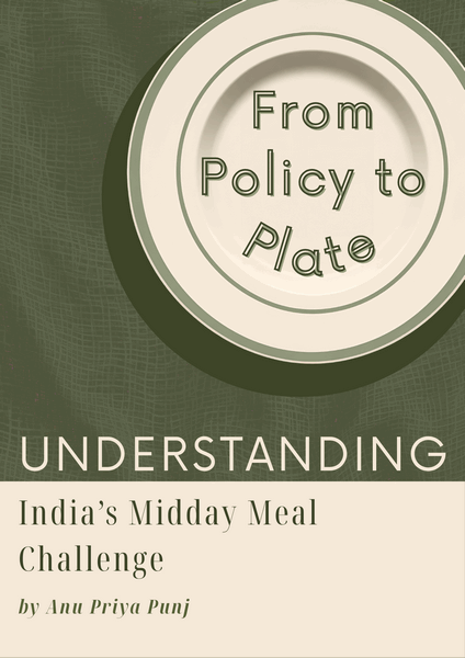From Policy to Plate: Understanding India’s Midday Meal Challenge